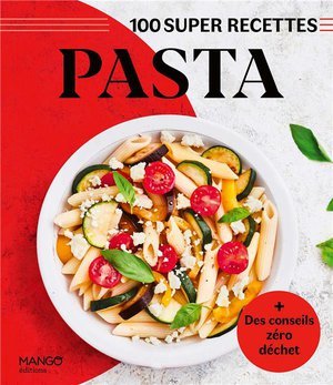 Pasta - facile, rapide, bon !