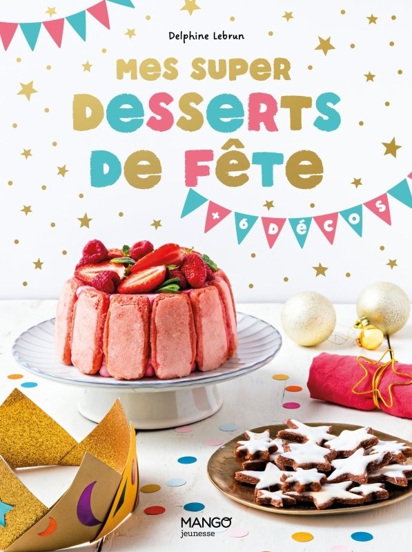 Mes super desserts de fete !