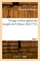 Voyage et description du temple de cythere. tome 1