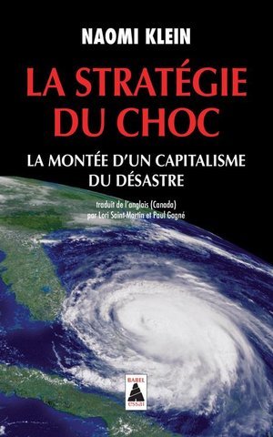 La strategie du choc - la montee d'un capitalisme du desastre