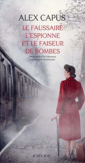 Le faussaire, l'espionne et le faiseur de bombes