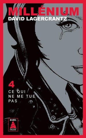 Millenium - t04 - millenium 4 - ce qui ne me tue pas - illustrations, noir et blanc