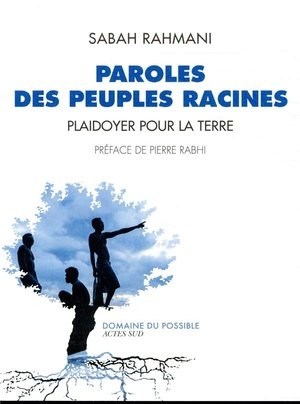 Paroles des peuples racines - plaidoyer pour la terre