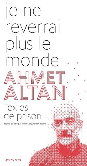 Je ne reverrai plus le monde - textes de prison