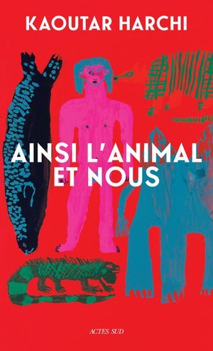 Ainsi l'animal et nous