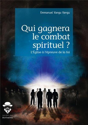 Qui gagnera le combat spirituel ?