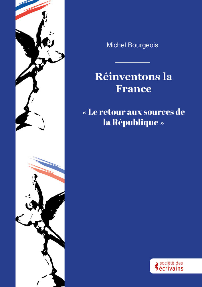 Reinventons la france - le retour aux sources de la republique