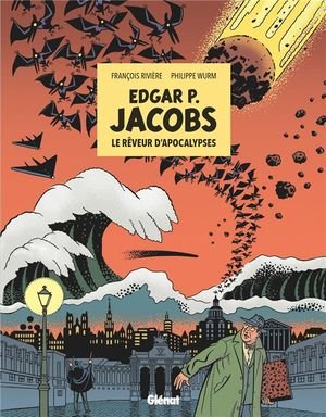 Edgar p. jacobs - le reveur d'apocalypses