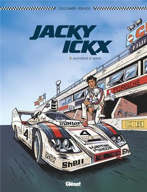 Jacky ickx - tome 02 - monsieur le mans