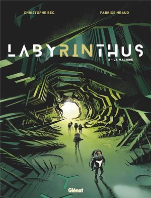 Labyrinthus - tome 02 - la machine