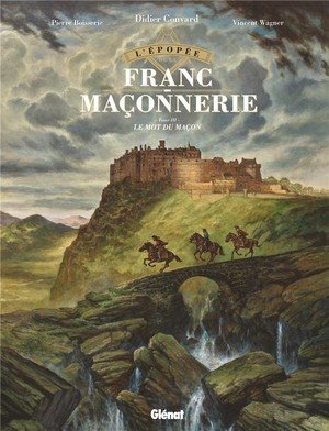 L'epopee de la franc-maconnerie - tome 03 - le mot du macon