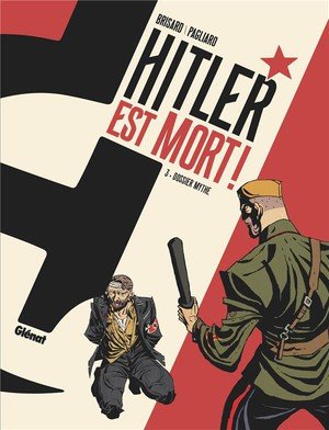 Hitler est mort ! - tome 03 - dossier mythe