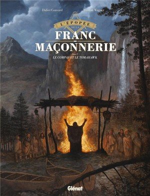 L'epopee de la franc-maconnerie - tome 05 - le compas et le tomahawk