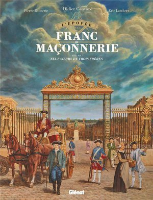 L'epopee de la franc-maconnerie - tome 07 - neuf soeurs et trois freres