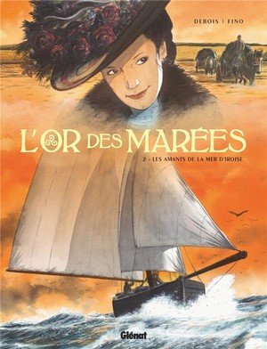 L'or des marees - tome 02 - les amants de la mer d'iroise