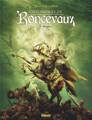 Chroniques de roncevaux - tome 02 - munjoie !