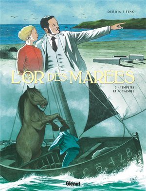 L'or des marees - tome 03 - tempetes et accalmies