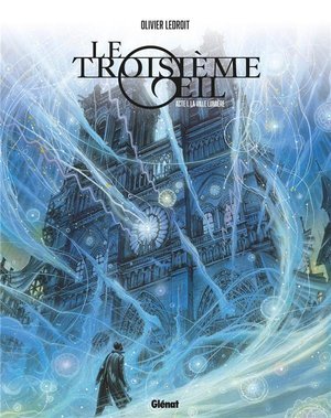 Le troisieme oeil - tome 1 - edition collector - acte 1 : la ville-lumiere