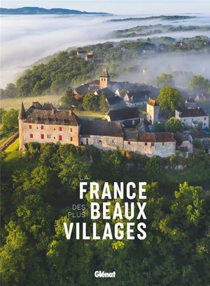 La france des plus beaux villages 2e ed