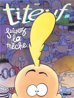 Titeuf - tome 18 - suivez la meche