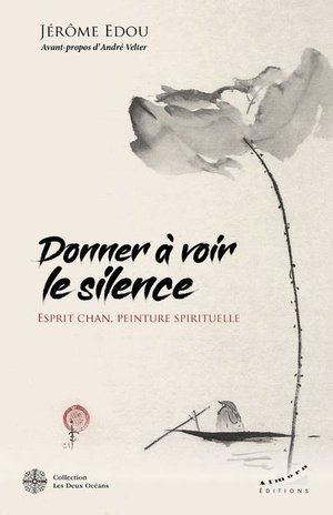 Donner a voir le silence - esprit chan, peinture spirituelle