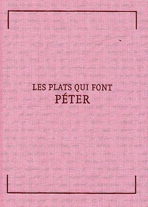 Les plats qui font peter - 36 recettes propres a incommoder vos ennemis ou se debarrasser des facheu