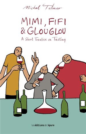 Mimi, fifi and glouglou : a short treatise on tasting