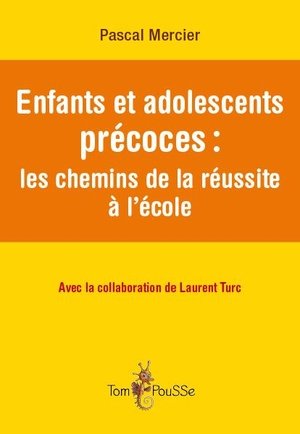 Enfants et adolescents precoces - les chemins de la reussite a l'ecole