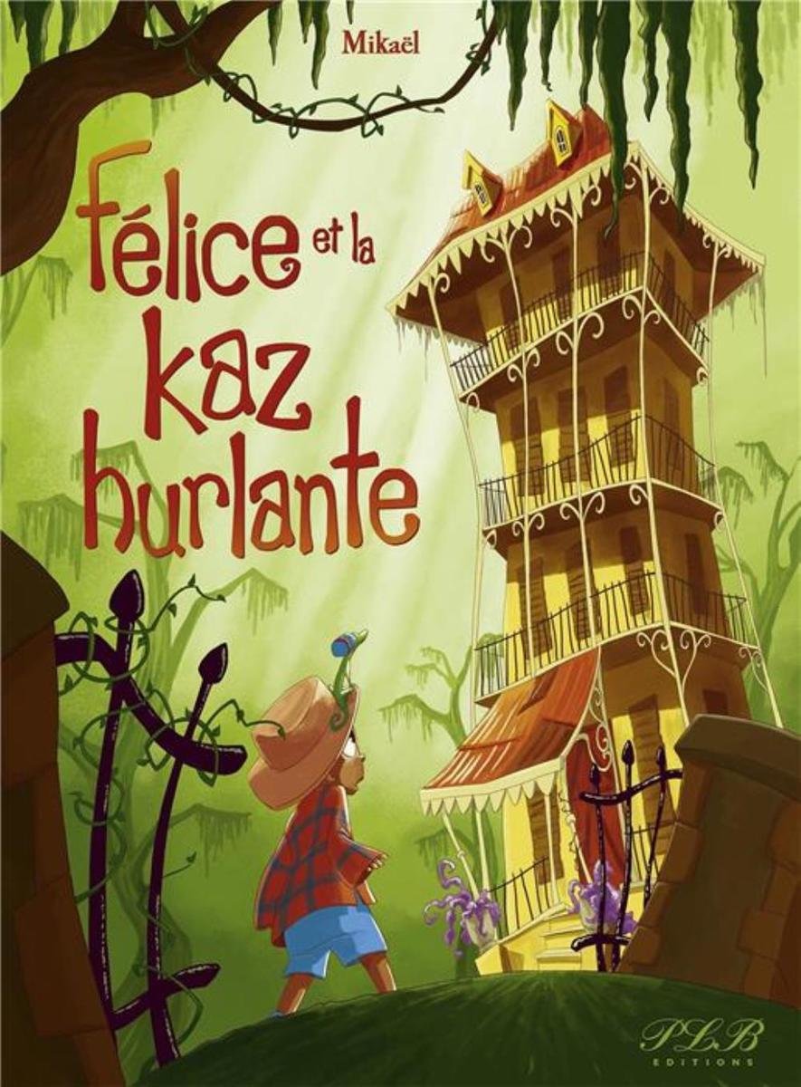 Felice et la kaz hurlante