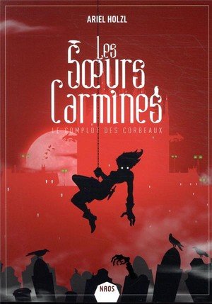 Les soeurs carmines - le complot des corbeaux