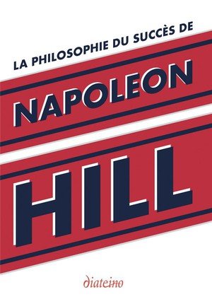 La philosophie du succes de napoleon hill