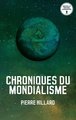 Les chroniques du mondialisme - novembre 2003, octobre 2012, decembre 2014