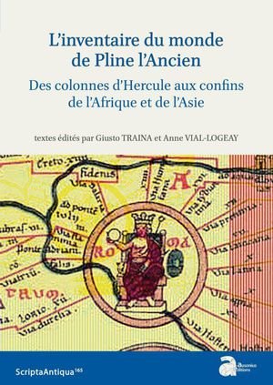 L'inventaire du monde de pline l'ancien - des colonnes d'hercule aux confins de l'afrique et de l'as