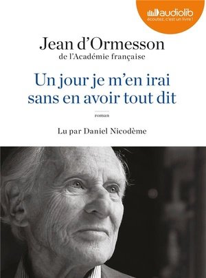 Un jour je m'en irai sans en avoir tout dit - livre audio 1 cd mp3