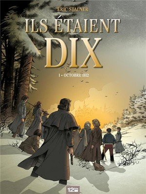 Ils etaient dix - tome 01 - octobre 1812