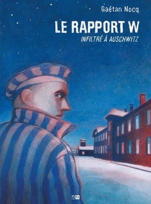 Le rapport w - infiltre a auschwitz