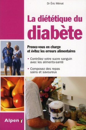 La dietetique du diabete. prenez-vous en charge et evitez les