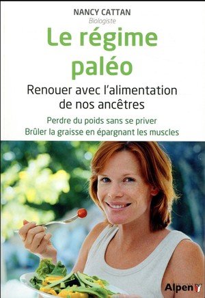 Le regime paleo. renouer avec l'alimentation de nos ancetres