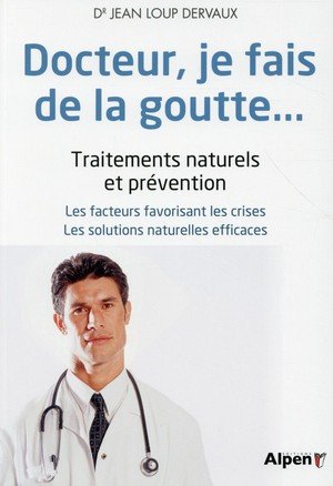 Docteur, je fais de la goutte...