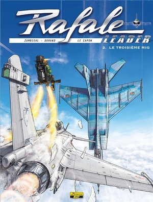 Rafale leader - tome 2 - le 3eme mig