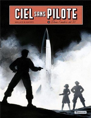 Ciel sans pilote - tome 3 - dans l'ombre du v2 t3/3