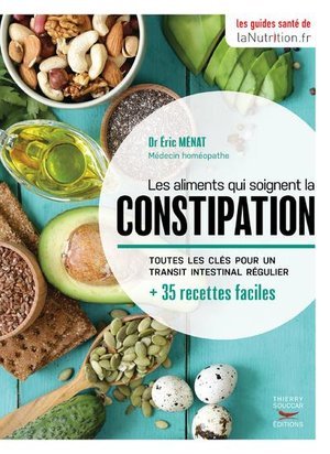 Les aliments qui soignent la constipation - toutes les cles pour un transit instestinal regulier