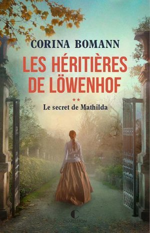 Les heritieres de lowenhof : le secret de mathilda