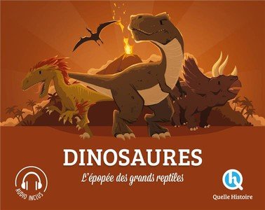 Dinosaures - l'epopee des grands reptiles