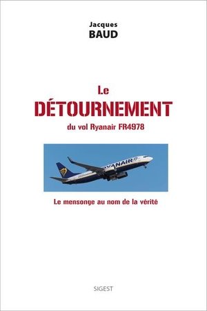 Le detournement du vol ryanair fr4978 - le mensonge au nom de la verite