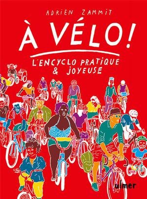 A velo ! - l'en-cyclo pratique et joyeuse