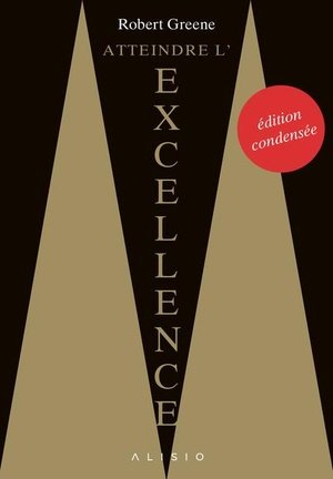 Atteindre l'excellence (edition condensee)