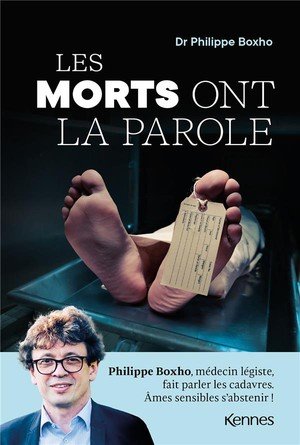 Les morts ont la parole - Philippe Boxho, médecin légiste, fait