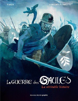 La guerre des gaules - la veritable histoire