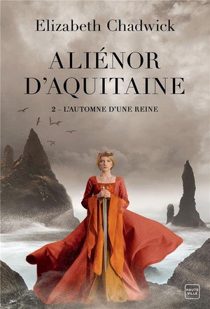 Aliénor d'Aquitaine T.2 : L'automne d'une reine